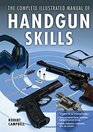 The Complete Illustrated Manual of Handgun Skills