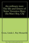 An ordinary nun The life and letters of Sister Veronica Mary  Roy CSJ