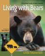 Living With Bears A Practical Guide to Bear Country