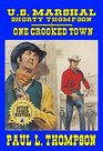 US Marshal Shorty Thompson  One Crooked Town Tales of the Old West Book 54