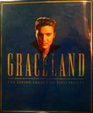 Graceland The Living Legacy of Elvis Presley