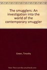 The smugglers An investigation into the world of the contemporary smuggler