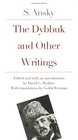 The Dybbuk and Other Writings by S Ansky