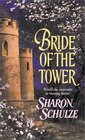 Bride of the Tower (l'Eau Clair Chronicles, Bk 6) (Harlequin Historicals, No 650)