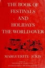 The Book of Festivals and Holidays the World over