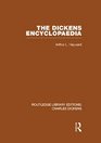 The Dickens Encyclopaedia Routledge Library Editions Charles Dickens Volume 8