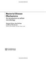 Bacterial Disease Mechanisms An Introduction to Cellular Microbiology