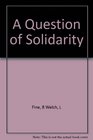A question of solidarity Independent trade unions in South Africa