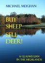 Buy Sheep Sell Deer A Glaswegian in the Highlands