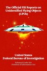 The Official FBI Reports on Unidentified Flying Objects  Released Under the Freedom of Information Act