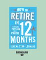 How To Retire In 12 Months