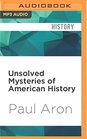 Unsolved Mysteries of American History An EyeOpening Journey through 500 Years of Discoveries Disappearances and Baffling Events
