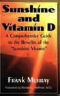 Sunshine and Vitamin D A Comprehensive Guide to the Benefits of the Sunshine Vitamin