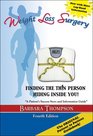 Weight Loss Surgery Finding the Thin Person Hiding Inside You FOURTH Edition