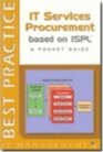 IT Services Procurement Based on ISPL A Pocket Guide