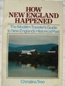 How New England Happened A Guide to New England Through Its History