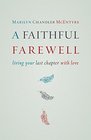 A Faithful Farewell: Living Your Last Chapter with Love