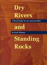 Dry Rivers and Standing Rocks A Word Finder for the American West