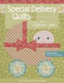 Special Delivery Quilts 2 With Patrick Lose 10 Cuddly Quilts for Baby