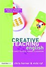 Creative Teaching  English in the Early Years and Primary Classroom