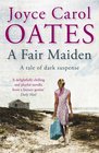 A Fair Maiden Joyce Carol Oates