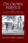 On Crown Service A History of HM Colonial and Overseas Civil Services 18371997