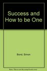 Success And How to Be One