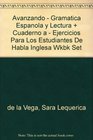 Avanzando Gramatica Espanola y Lectura Cuarta Edicion and Cuaderno A Ejercicios Para Los Estudiantes de Habla InglesaAvanzando Gramatica Espanola y Lectura Cuarta Edicion