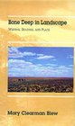 Bone Deep in Landscape: Writing, Reading, and Place (Literature of the American West Series, Vol 5)