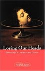 Losing Our Heads Beheadings In Literature And Culture