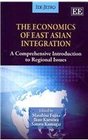The Economics of East Asian Integration A Comprehensive Introduction to Regional Issues