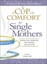 Cup of Comfort for Single Mothers Stories that celebrate the women who do it all