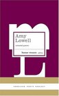 Amy Lowell: Selected Poems (American Poets Project)