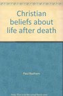 Christian beliefs about life after death