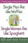 Single Men Are Like WafflesSingle Women Are Like Spaghetti Friendship Romance and Relationships That Work