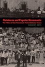 Pistoleros and Popular Movements The Politics of State Formation in Postrevolutionary Oaxaca