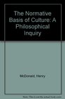 The Normative Basis of Culture A Philosophical Inquiry