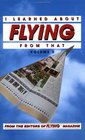 I Learned About Flying From That Vol 3