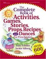 The Complete Book of Activities Games Stories Props Recipes and Dances For Young Children