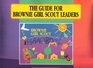 The Guide for Brownie Girl Scout Leaders