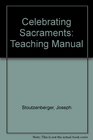 Teaching Manual for Celebrating Sacraments
