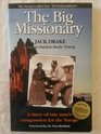 The Big Missionary A Story of One Man's Compassion for the Navajo