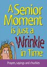 A Senior Moment Is Just a Wrinkle in Time