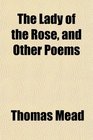 The Lady of the Rose and Other Poems