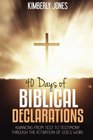 40 Days of Biblical Declarations Advancing From Test To Testimony Through The Activation of God's Word