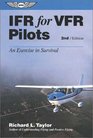 IFR for VFR Pilots An Exercise in Survival