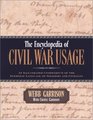 The Encyclopedia of Civil War Usage An Illustrated Compendium of the Everyday Language of Soldiers and Civilians