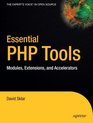 Essential PHP Tools Modules Extensions and Accelerators