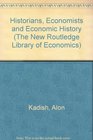 Historians Economists and Economic History