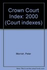 Crown Court Index 2000